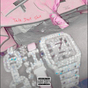 Talk Dat **** (Explicit)