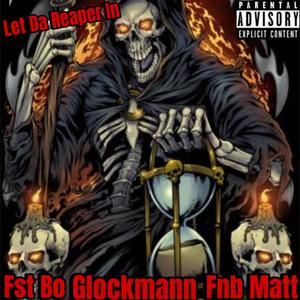 Let Da Reaper In (feat. Glockmann & Fnb Matt)