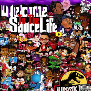 Welcome To The SauceLife, Vol. 6 (Explicit)