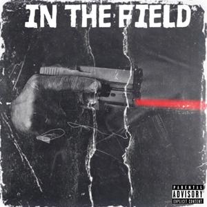 In The Field (feat. OTG SLEEPY & BopOTG) [Explicit]