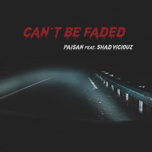 Can't Be Faded(feat. Shad Viciouz) (Explicit)