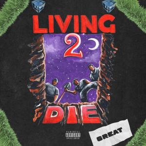 Living 2 Die Great, The Album, Vol. 1 (Explicit)