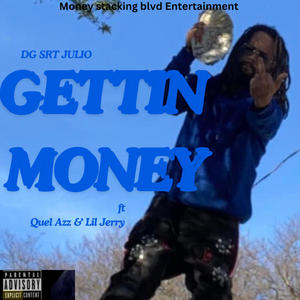 Gettin money (feat. DG SRT JULIO, Quel Azz & Lil Jerry ) [Explicit]