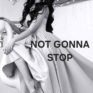 Not Gonna Stop