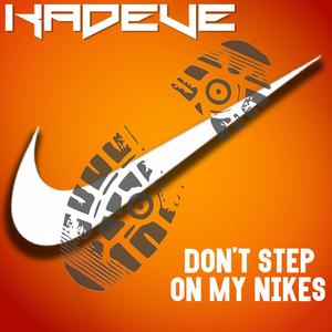 Don't Step on My Nikes (Explicit)