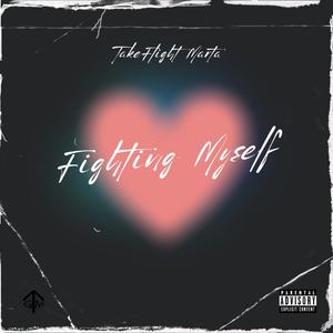 Fighting Myself (Explicit)