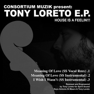 Tony Loreto - EP (House Is a Feelin)