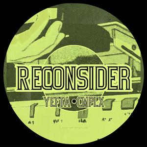 Reconsider (feat. Yefta) (Explicit)