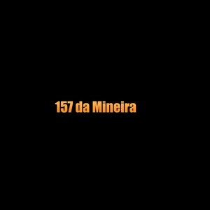 157 da Mineira (Explicit)