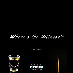 Where’s the Witness? (Explicit)