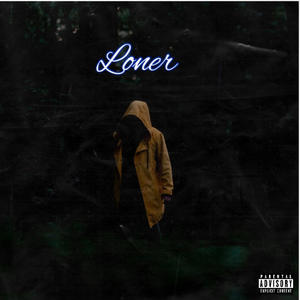 Loner (Explicit)