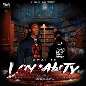 What Is Loyalty (Explicit)