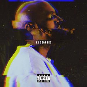 32 Degrees (Explicit)