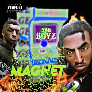 Magnet (feat. Sbg Tiggy & Sbg Burr) [Explicit]