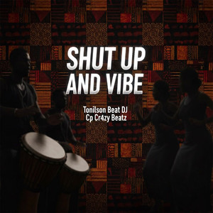Shut Up And Vibe