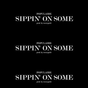 Sippin' On Some (Explicit)