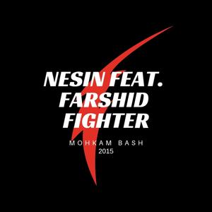 Nesin - Mohkam Bash(feat. Farshid Fighter) (Explicit)