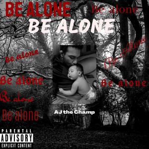 Be Alone (Explicit)