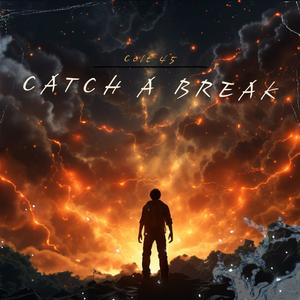 Catch a Break (Explicit)