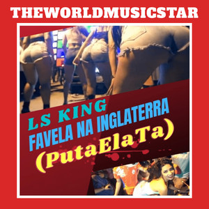 Favela Na Inglaterra (PutaElaTa) (Explicit)