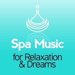 Spa Music for Relaxation & Dreams