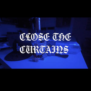 CLOSE THE CURTAINS (feat. FINESSEKID1k & ALMIGHTY MALICIOUS) (Explicit)