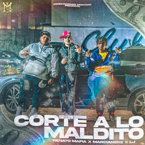 CORTE A LO MALDITO (feat. Marcianeke & LJ) [Explicit]