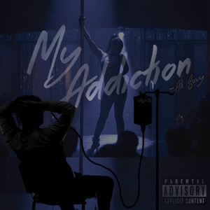 My Addiction (Explicit)