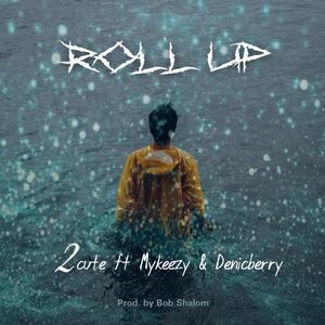 ROLL UP (feat. MYKEEZY & DANICBERRY)