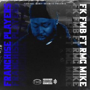 Franchise Players (feat. RMC Mike) (Explicit)