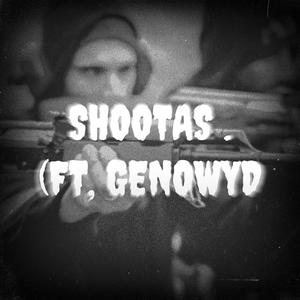 Shootas (feat. GenoWyd) [Explicit]