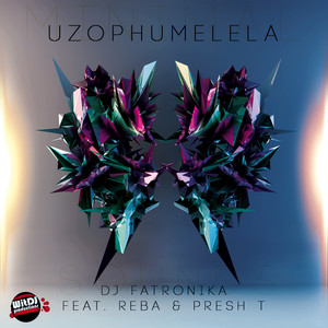 Uzophumelela(Feat. Reba & Presh T)