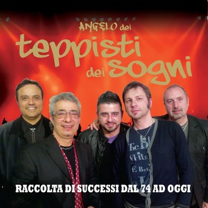 Angelo dei Teppisti dei Sogni (Raccolta di successi dal 74 ad oggi)