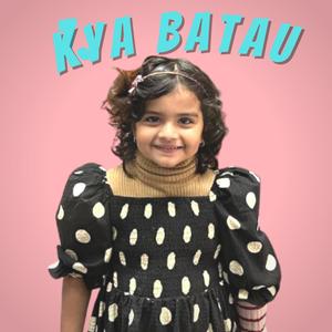 Kya Batau(Rasbhari Flying Beast)