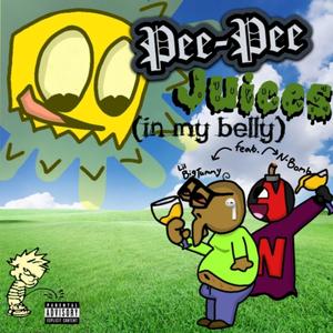 Pee-Pee Juices (in my belly) (feat. Lil BigTummy & N-Bomb) (Explicit)