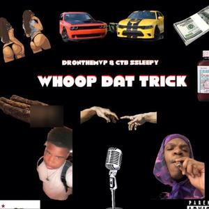 Whoop dat trick (feat. Dronthemvp) [Explicit]