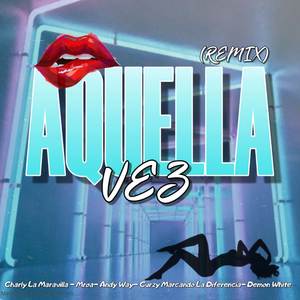 AQUELLA VEZ REMIX (Explicit)