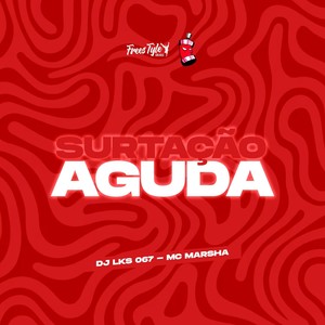 Surtação Aguda (Explicit)