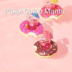 Pipipi Calon Mantu