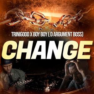 Change (feat. Trini Godd & Boy Boy (Argument Boss)) [Explicit]