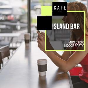 Island Bar - Music For Indoor Party