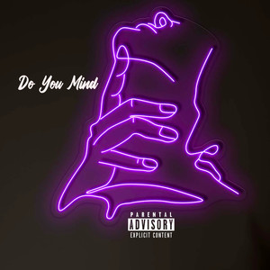 Do You Mind (Explicit)