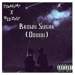 Brown Sugar(Oouuu) (Explicit)