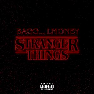 Stranger Things (feat. LMoney DontCap) (Explicit)