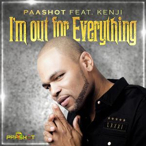 I'm out for everything (feat. Kenji)