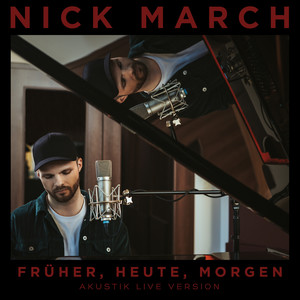 Früher, heute, morgen (Akustik Live Version)