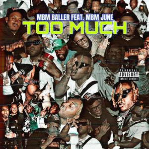 Too Much (feat. MBM June) [Explicit]