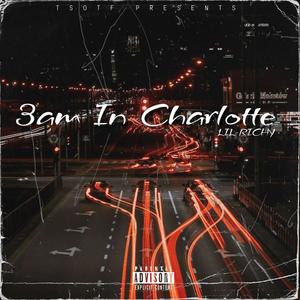 3am In Charlotte (Explicit)