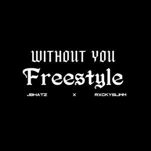 WITHOUT YOU (FREESTYLE) [Explicit]