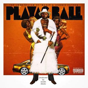 Playas Ball (feat. Maxie & Adonnis Patron) [Explicit]